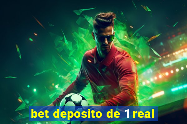 bet deposito de 1 real